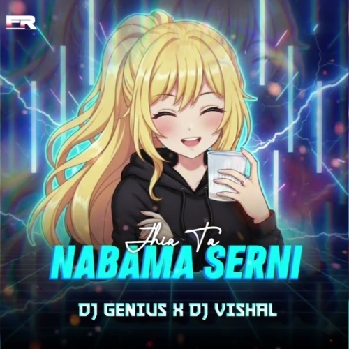 Nabama Serni Jhia Ta (Edm X Trance Mix) Dj Genius X Dj Vishal