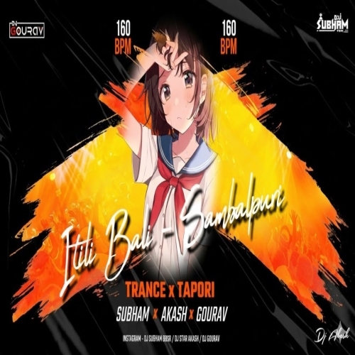 Itili Bali (Trance x Tapori) DJ Subham BBSR x DJ Akash Remix x DJ Gourav