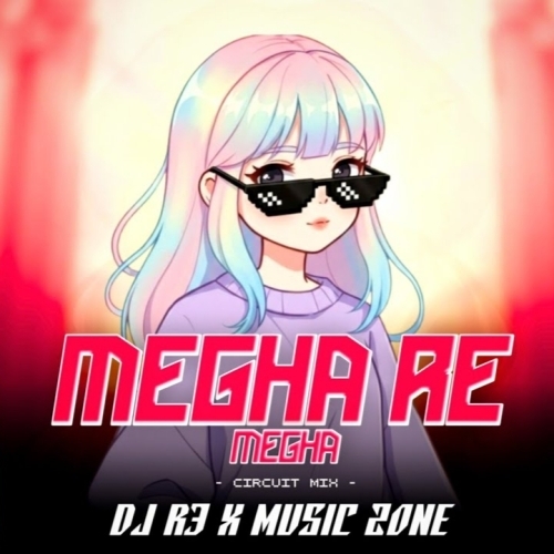 MEGHA RE MEGHA (CIRCUIT MIX) DJ R3