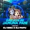 Dakuchi Re Jamuna Pani (Circuit Mix) Dj Sibu X Dj Papu