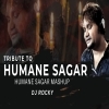 Humane Sagar Songs Tribute To Humane Sagar Mashup Dj Rocky