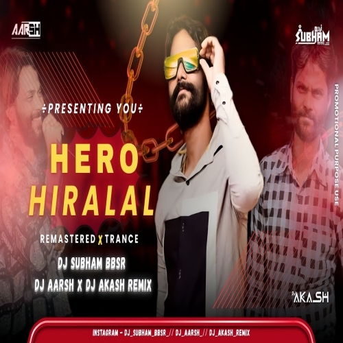 HERO HIRALAL (SAMBALPURI REMASTERED X TRANCE) DJ SUBHAM BBSR x DJ AARSH x DJ AKASH REMIX