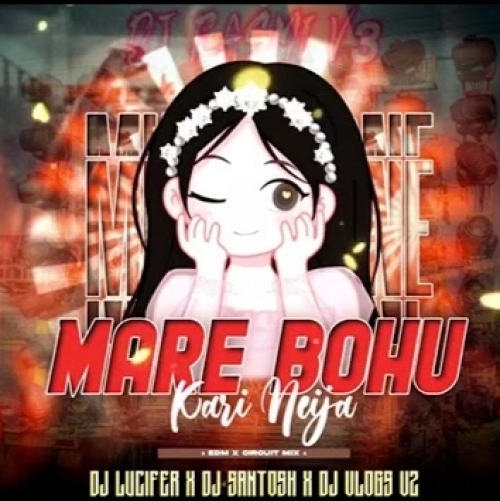 MATE BOHU KARI NEIJA (CIRCUIT REMIX) DJ LUCIFER REMIX x DJ SANTOSH x DJ VLOGS